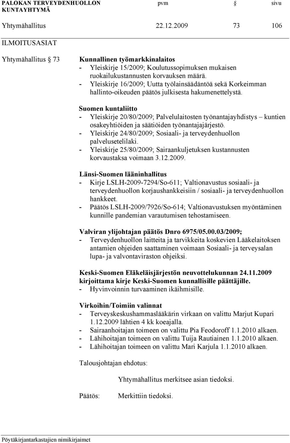 Suomen kuntaliitto - Yleiskirje 20/80/2009; Palvelulaitosten työnantajayhdistys kuntien osakeyhtiöiden ja säätiöiden työnantajajärjestö.