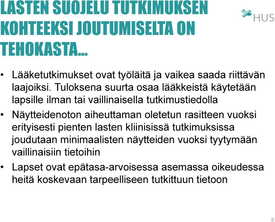 Tuloksena suurta osaa lääkkeistä käytetään lapsille ilman tai vaillinaisella tutkimustiedolla Näytteidenoton aiheuttaman