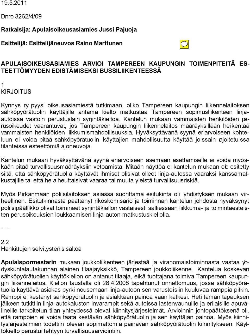 sopimusliikenteen linjaautoissa vastoin perustuslain syrjintäkieltoa.