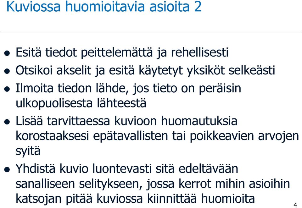 kuvioon huomautuksia korostaaksesi epätavallisten tai poikkeavien arvojen syitä Yhdistä kuvio luontevasti