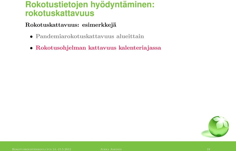 Pandemiarokotuskattavuus alueittain Rokotusohjelman