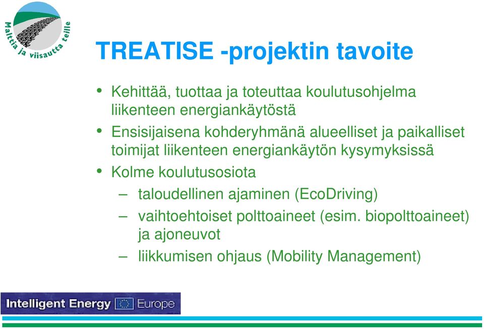 energiankäytön kysymyksissä Kolme koulutusosiota taloudellinen ajaminen (EcoDriving)