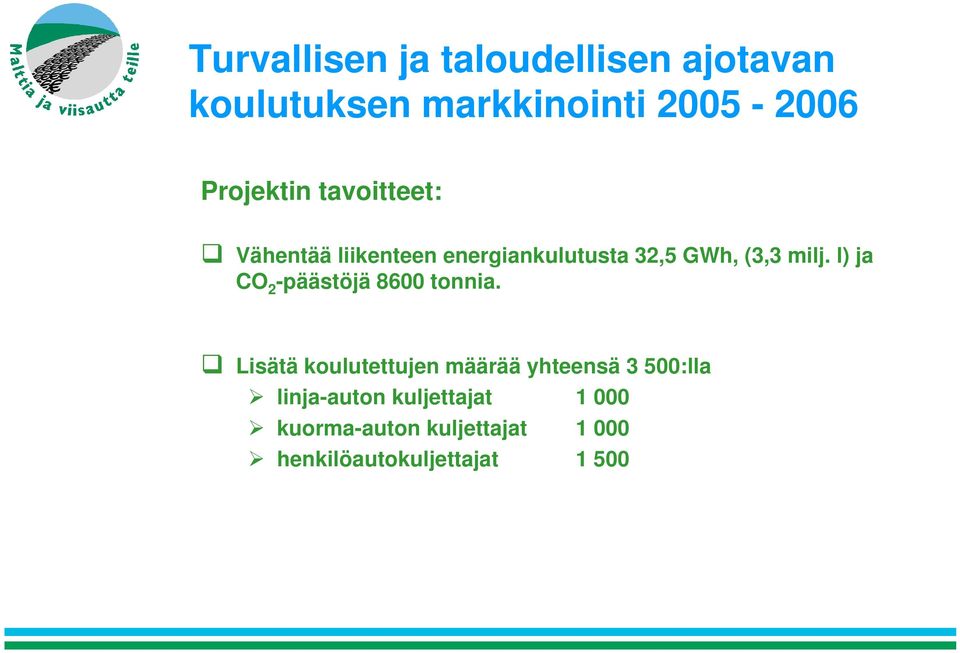 l) ja CO 2 -päästöjä 8600 tonnia.