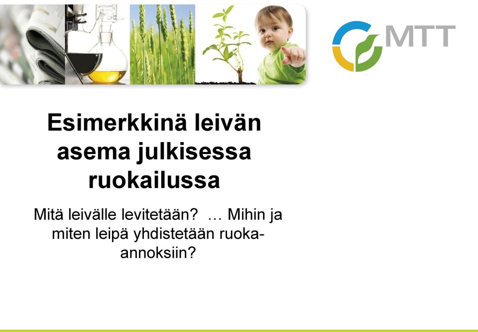 leivälle levitetään?