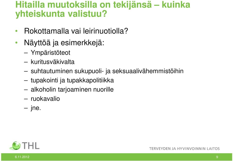 Näyttöä ja esimerkkejä: Ympäristöteot kuritusväkivalta suhtautuminen