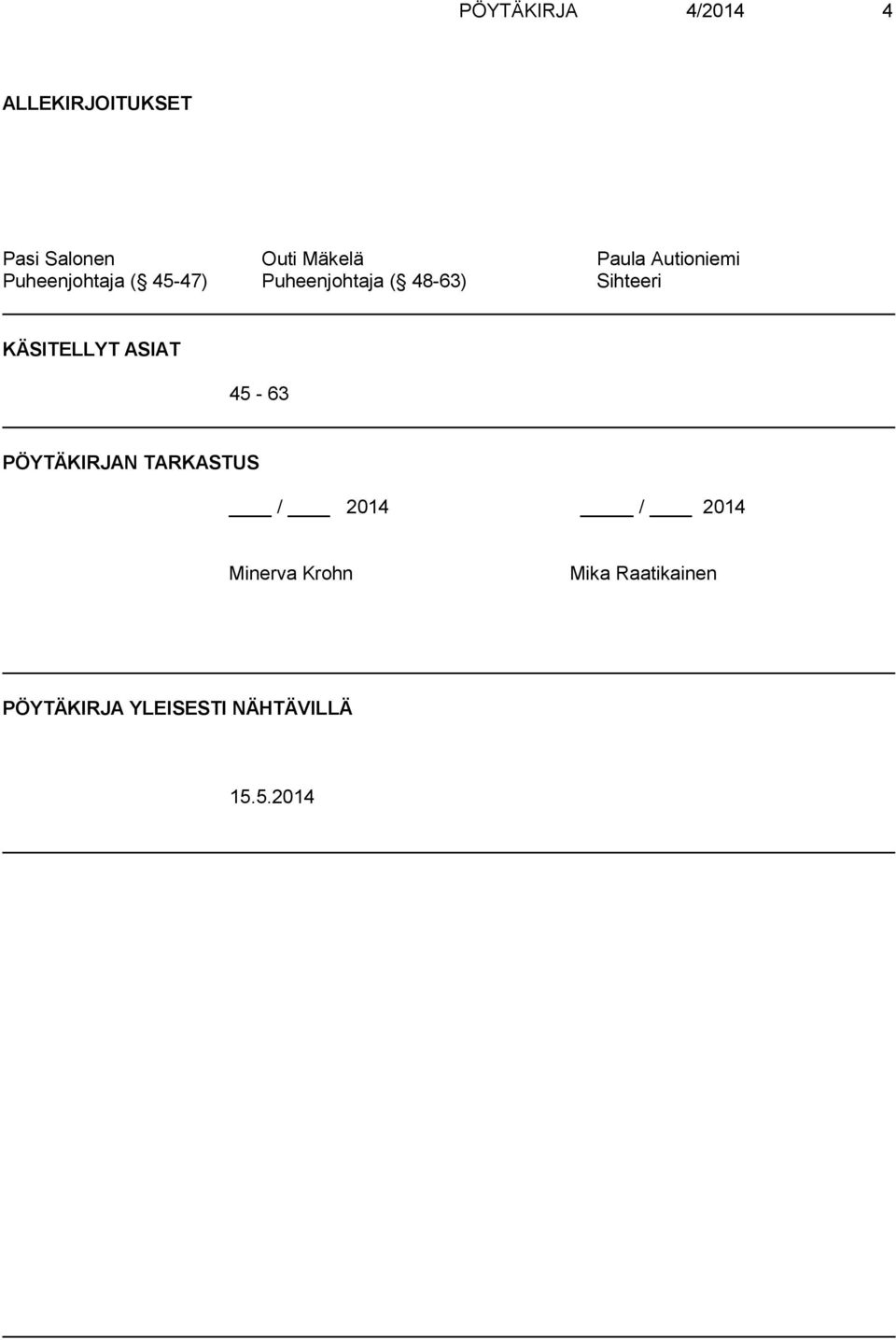 Sihteeri KÄSITELLYT ASIAT 45-63 PÖYTÄKIRJAN TARKASTUS / 2014 /