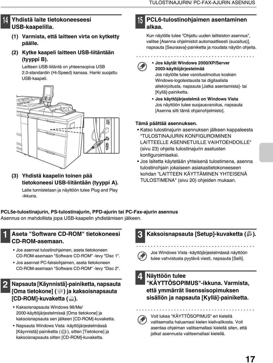 Kun näytölle tulee "Ohjattu uuden laitteiston asennus", valitse [Asenna ohjelmistot automaattisesti (suositus)], napsauta [Seuraava]-painiketta ja noudata näytön ohjeita.