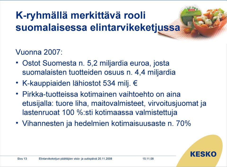 4,4 miljardia K-kauppiaiden lähiostot 534 milj.