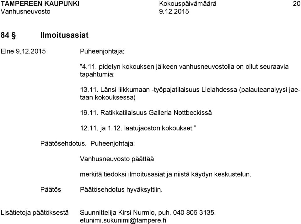Länsi liikkumaan -työpajatilaisuus Lielahdessa (palauteanalyysi jaetaan kokouksessa) 19.11.