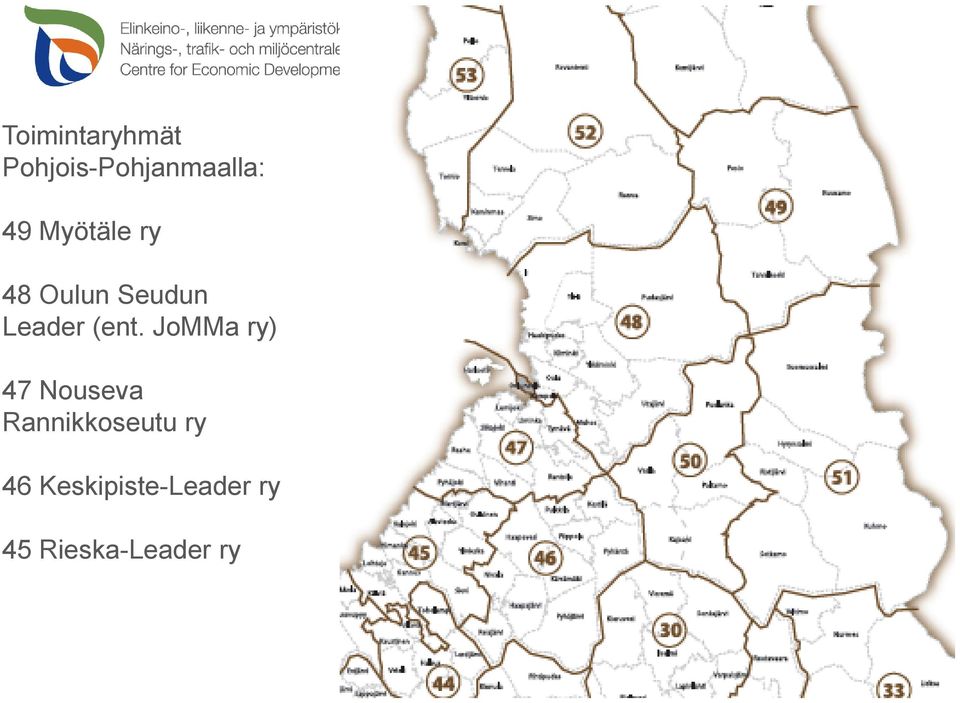 JoMMa ry) 47 Nouseva Rannikkoseutu ry 46