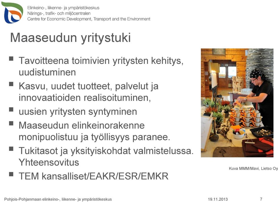 syntyminen Maaseudun elinkeinorakenne monipuolistuu ja työllisyys paranee.