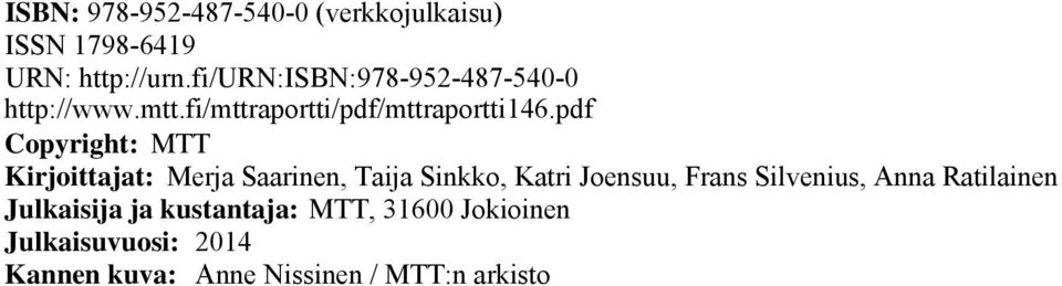 pdf Copyright: MTT Kirjoittajat: Merja Saarinen, Taija Sinkko, Katri Joensuu, Frans