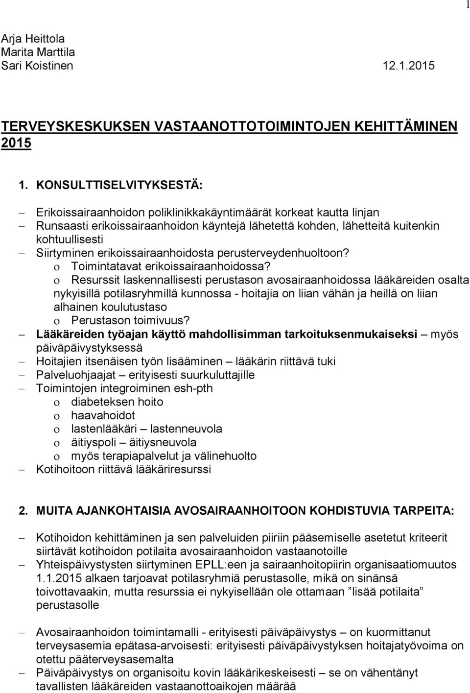 erikoissairaanhoidosta perusterveydenhuoltoon? Toimintatavat erikoissairaanhoidossa?