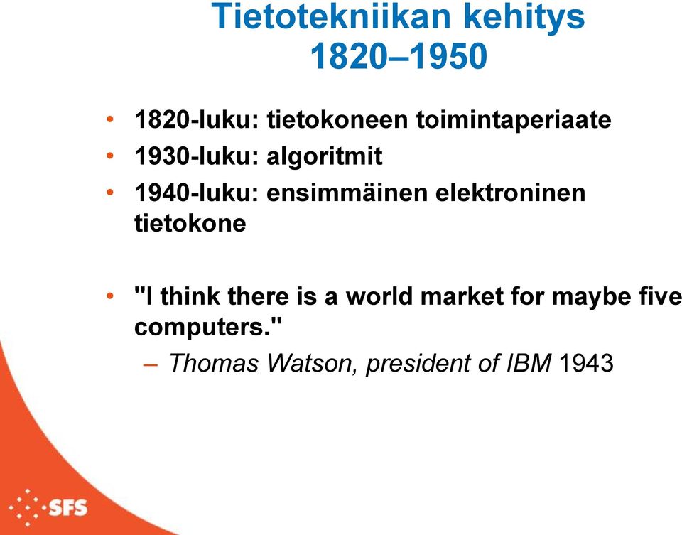 ensimmäinen elektroninen tietokone "I think there is a