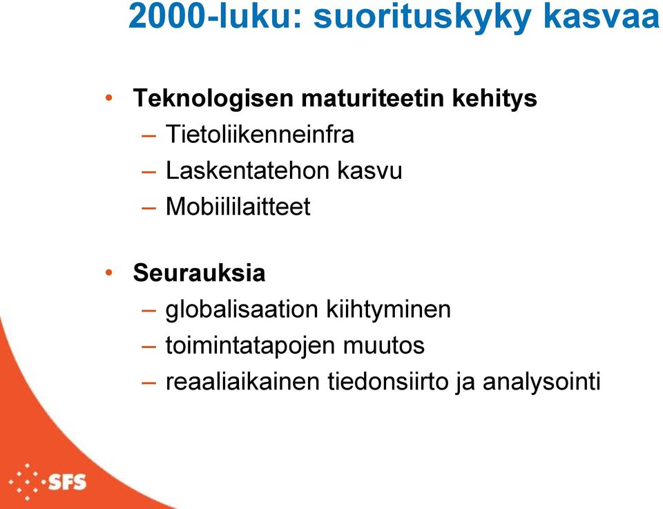 kasvu Mobiililaitteet Seurauksia globalisaation