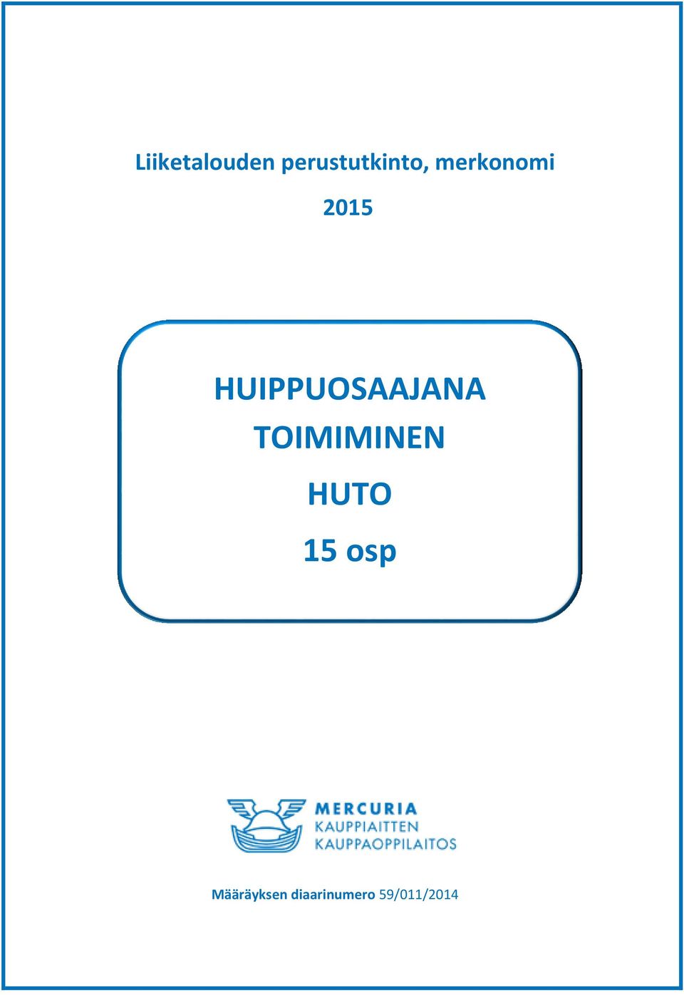 TOIMIMINEN HUTO 15 osp