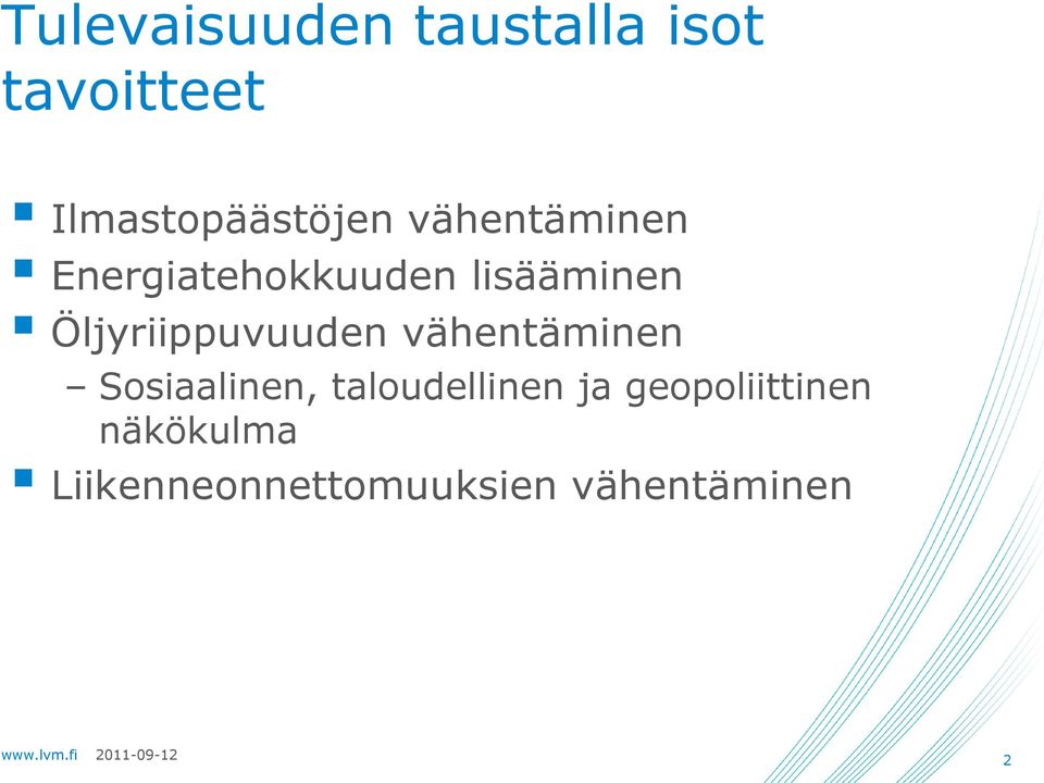 lisääminen Öljyriippuvuuden vähentäminen Sosiaalinen,