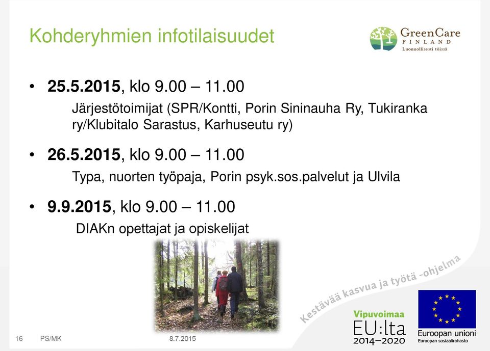 ry/klubitalo Sarastus, Karhuseutu ry) 26.5.2015, klo 9.00 11.