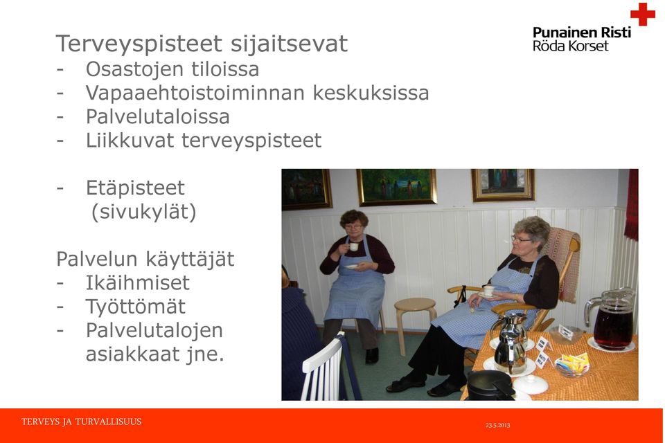 terveyspisteet - Etäpisteet (sivukylät) Palvelun käyttäjät -