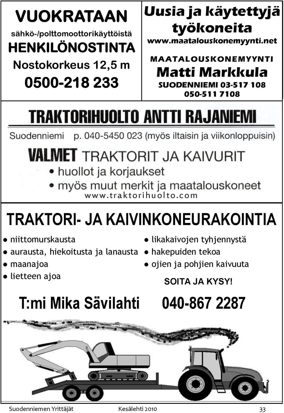 net MAATALOUSKONEMYYNTI Matti Markkula SUODENNIEMI 03-517 108 050-511 7108 www.traktorihuolto.