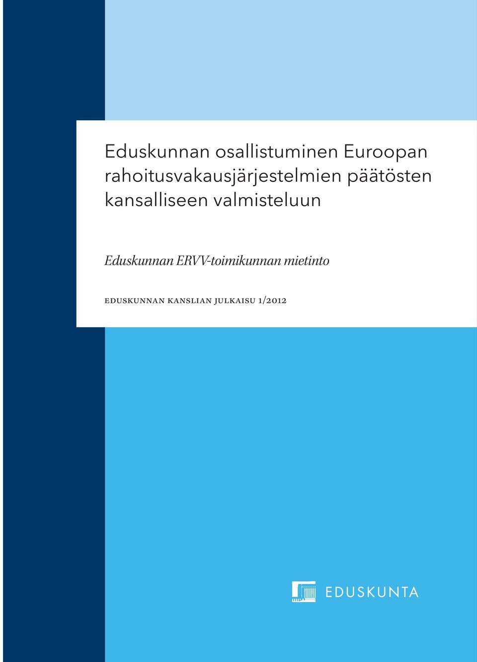 kansalliseen valmisteluun Eduskunnan