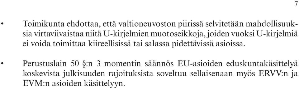 salassa.pidettävissä.asioissa. Perustuslain. 50. :n. 3. momentin. säännös. EU-asioiden.