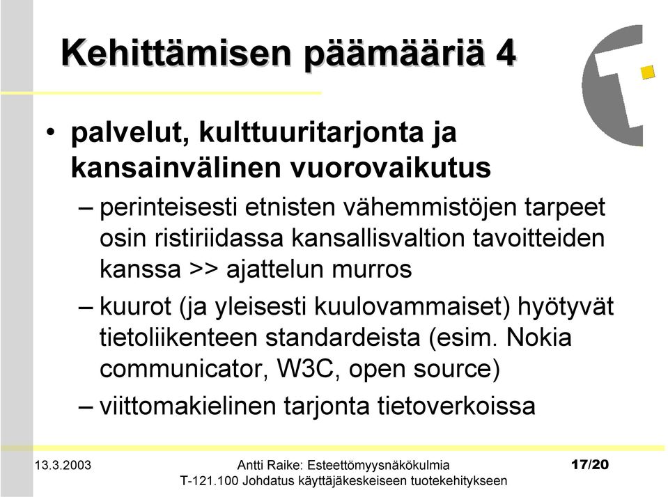 kanssa >> ajattelun murros kuurot (ja yleisesti kuulovammaiset) hyötyvät tietoliikenteen