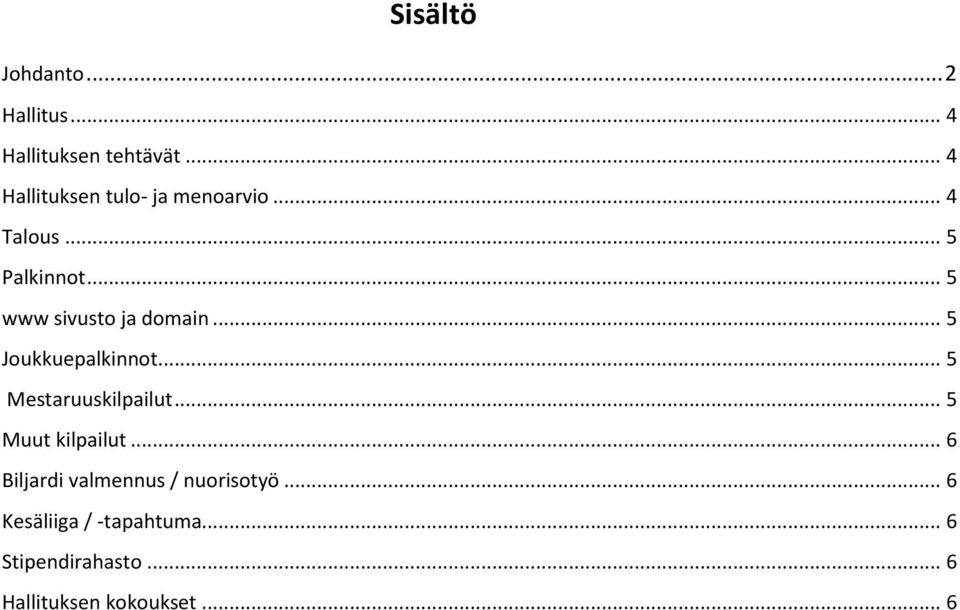 .. 5 www sivusto ja domain... 5 Joukkuepalkinnot... 5 Mestaruuskilpailut.