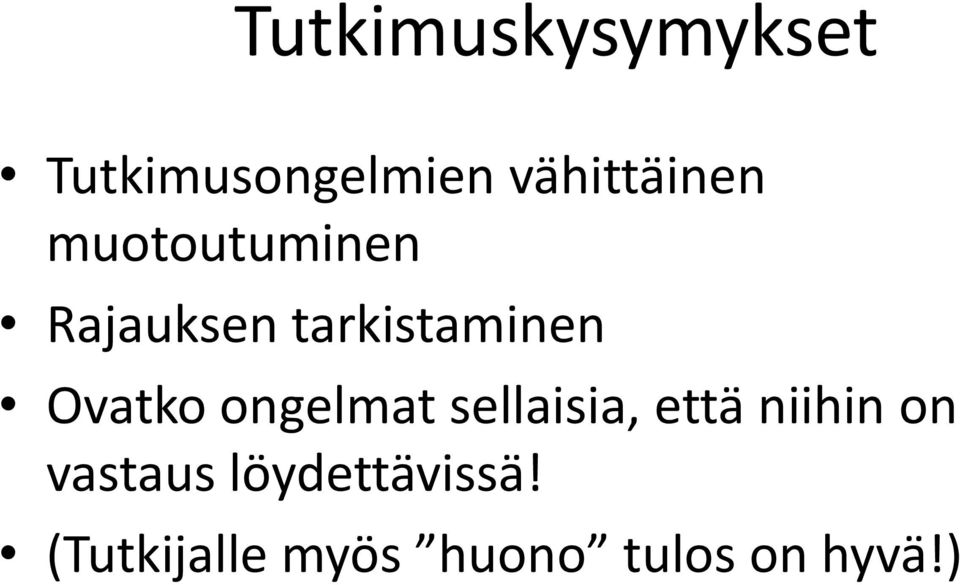 tarkistaminen Ovatko ongelmat sellaisia, että