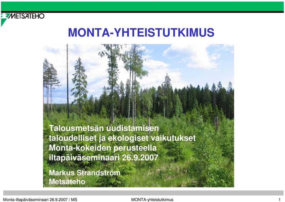 Monta-kokeiden Strandström perusteella Metsäteho