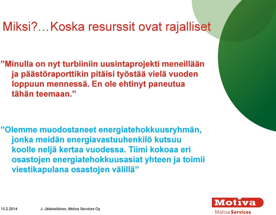 päästöraporttikin pitäisi työstää vielä vuoden loppuun mennessä. En ole ehtinyt paneutua tähän teemaan.
