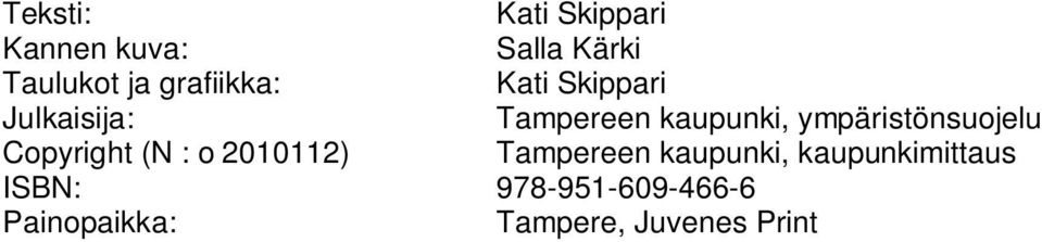 ympäristönsuojelu Copyright (N : o 2010112) Tampereen kaupunki,