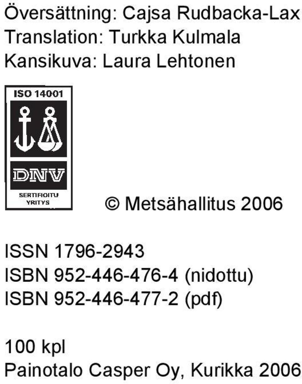 ISSN 1796-2943 ISBN 952-446-476-4 (nidottu) ISBN