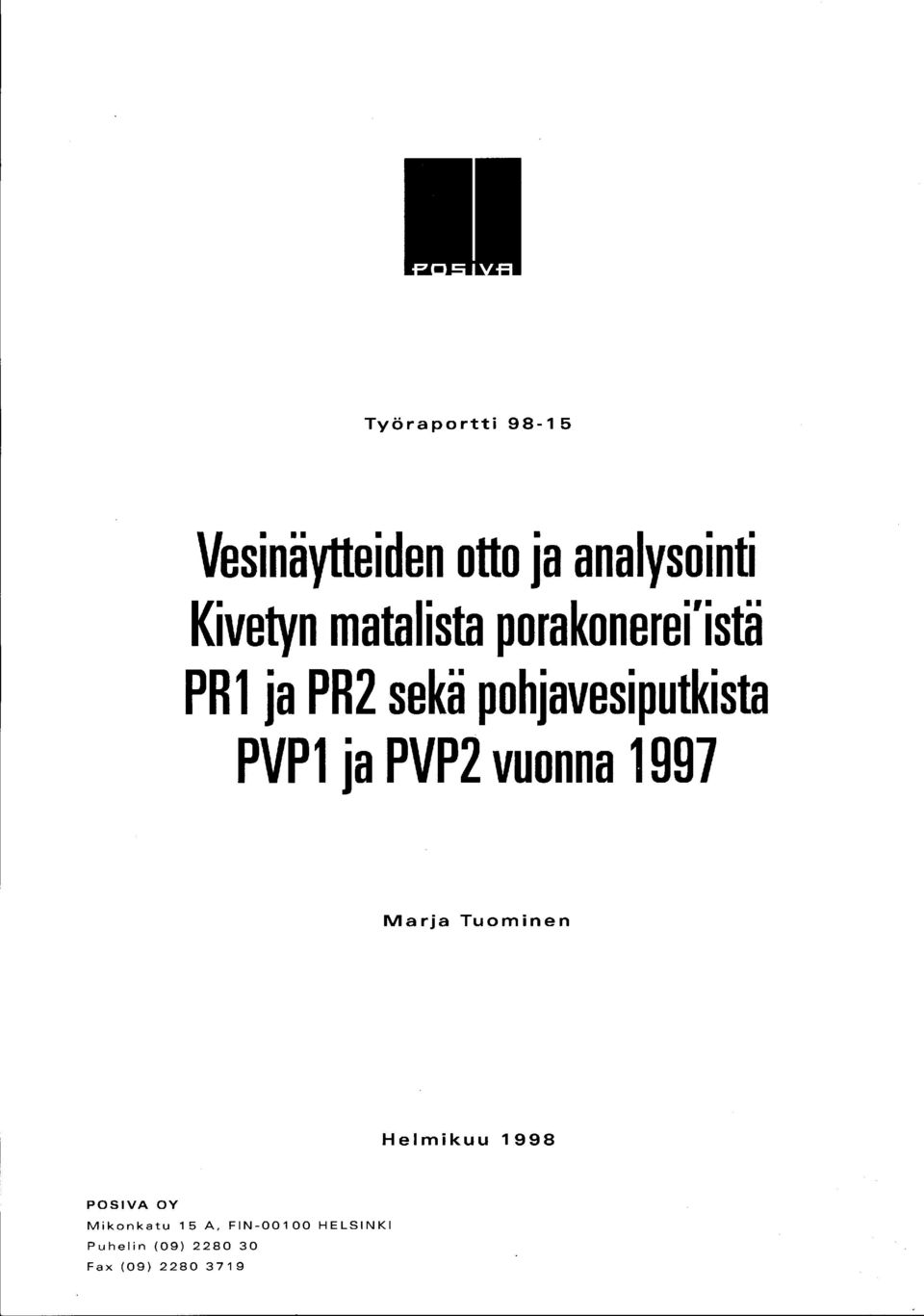1 ja PVP2 vuonna 1997 Marja Tuominen Helmikuu 1998 POSIVA OY