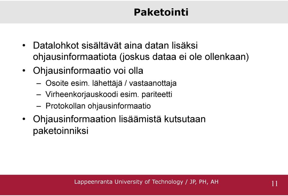 lähettäjä / vastaanottaja Virheenkorjauskoodi esim.