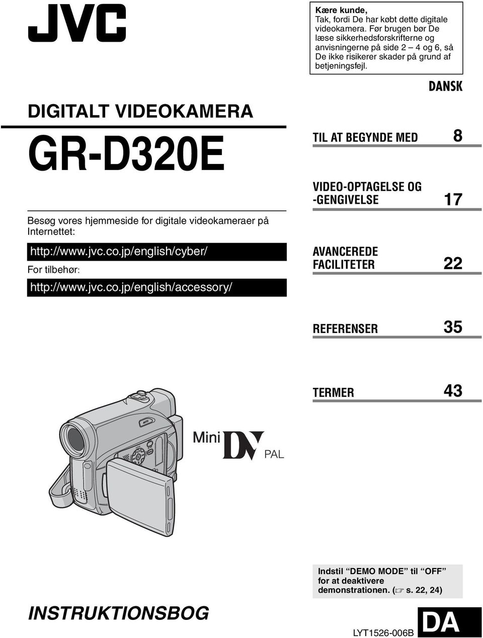 DIGITALT VIDEOKAMERA GR-D320E Besøg vores hjemmeside for digitale videokameraer på Internettet: http://www.jvc.co.