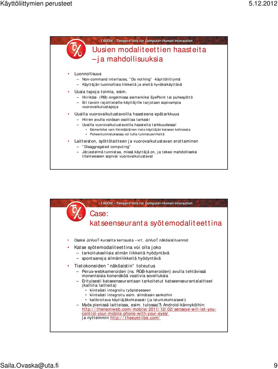 epätarkkuus Hiiren avulla voidaan osoittaa tarkasti Uusilla vuorovaikutustavoilla haasteita tarkkuudessa!