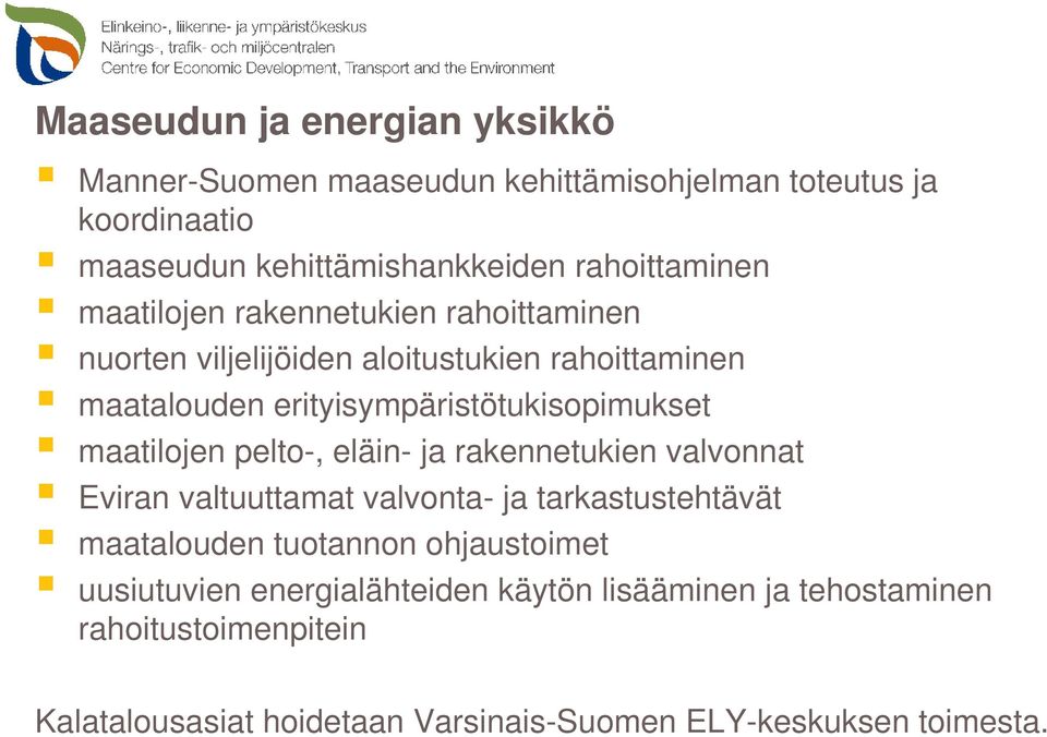 erityisympäristötukisopimukset maatilojen pelto-, eläin- ja rakennetukien valvonnat Eviran valtuuttamat valvonta- ja tarkastustehtävät