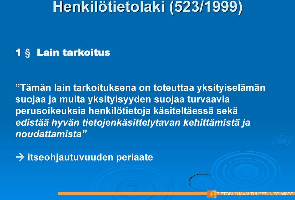 turvaavia perusoikeuksia henkilötietoja käsiteltäessä sekä edistää