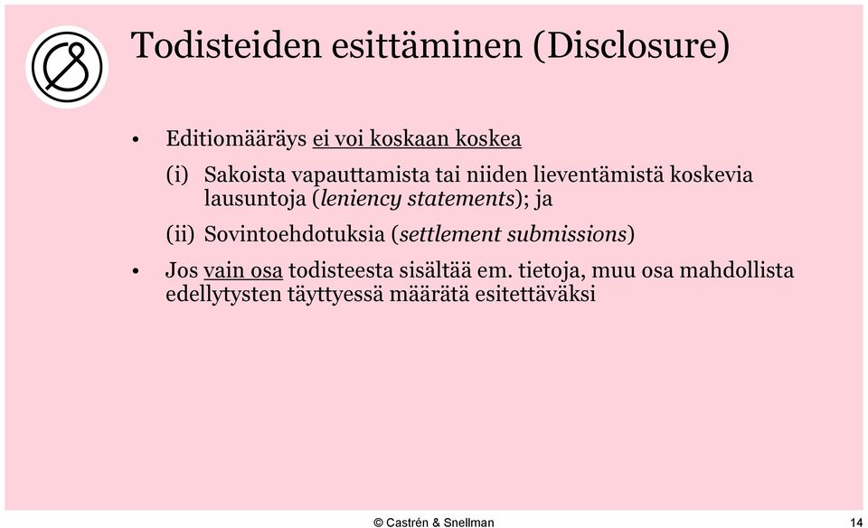 statements); ja (ii) Sovintoehdotuksia (settlement submissions) Jos vain osa