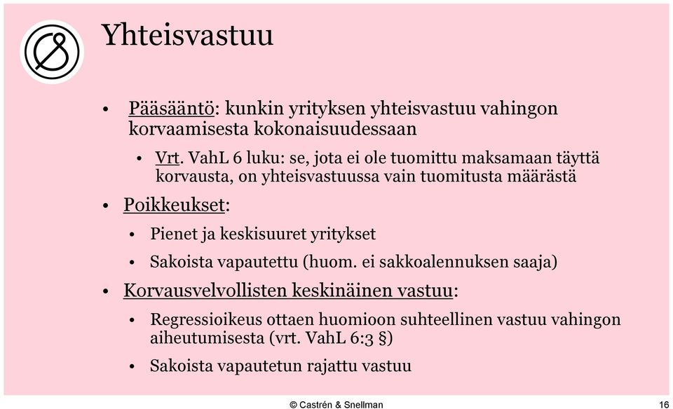 Poikkeukset: Pienet ja keskisuuret yritykset Sakoista vapautettu (huom.