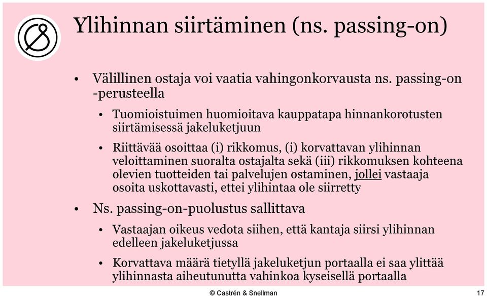 veloittaminen suoralta ostajalta sekä (iii) rikkomuksen kohteena olevien tuotteiden tai palvelujen ostaminen, jollei vastaaja osoita uskottavasti, ettei ylihintaa ole