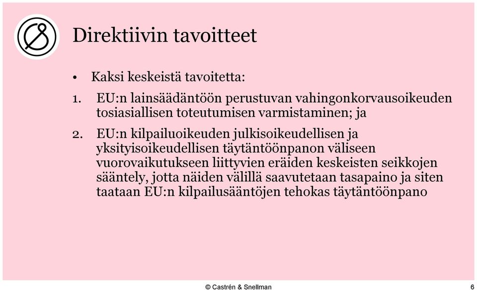 EU:n kilpailuoikeuden julkisoikeudellisen ja yksityisoikeudellisen täytäntöönpanon väliseen