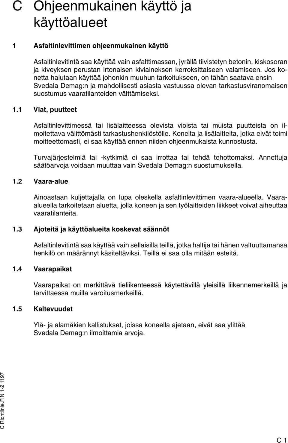 Ohje. Asfaltinlevittimen Ohjeenja Tarkoituksenmukaista Käyttöä Varten ...