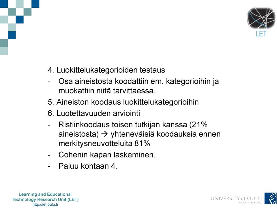 Aineiston koodaus luokittelukategorioihin 6.