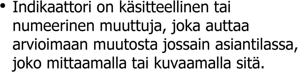 arvioimaan muutosta jossain