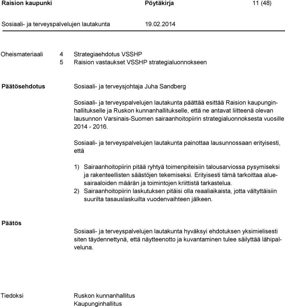 strategialuonnoksesta vuosille 2014-2016.