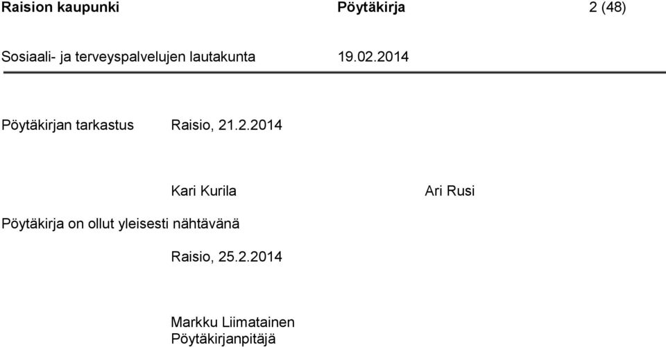 .2.2014 Kari Kurila Ari Rusi Pöytäkirja on