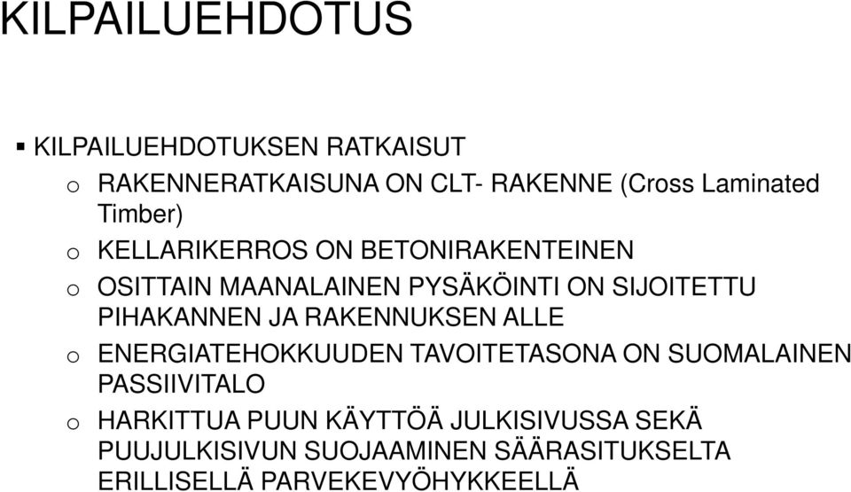 PIHAKANNEN JA RAKENNUKSEN ALLE o ENERGIATEHOKKUUDEN TAVOITETASONA ON SUOMALAINEN PASSIIVITALO o