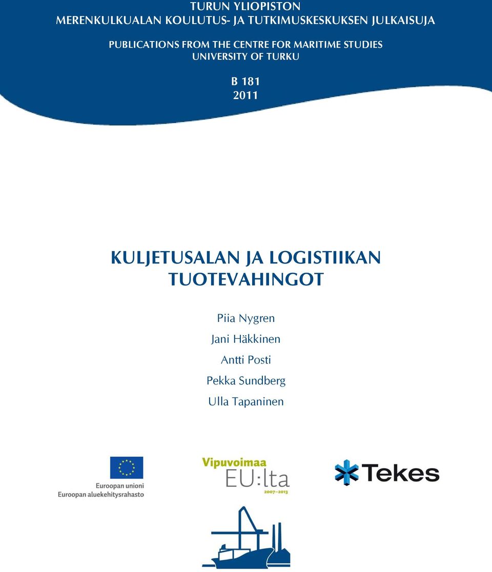 UNIVERSITY OF TURKU B 181 2011 KULJETUSALAN JA LOGISTIIKAN